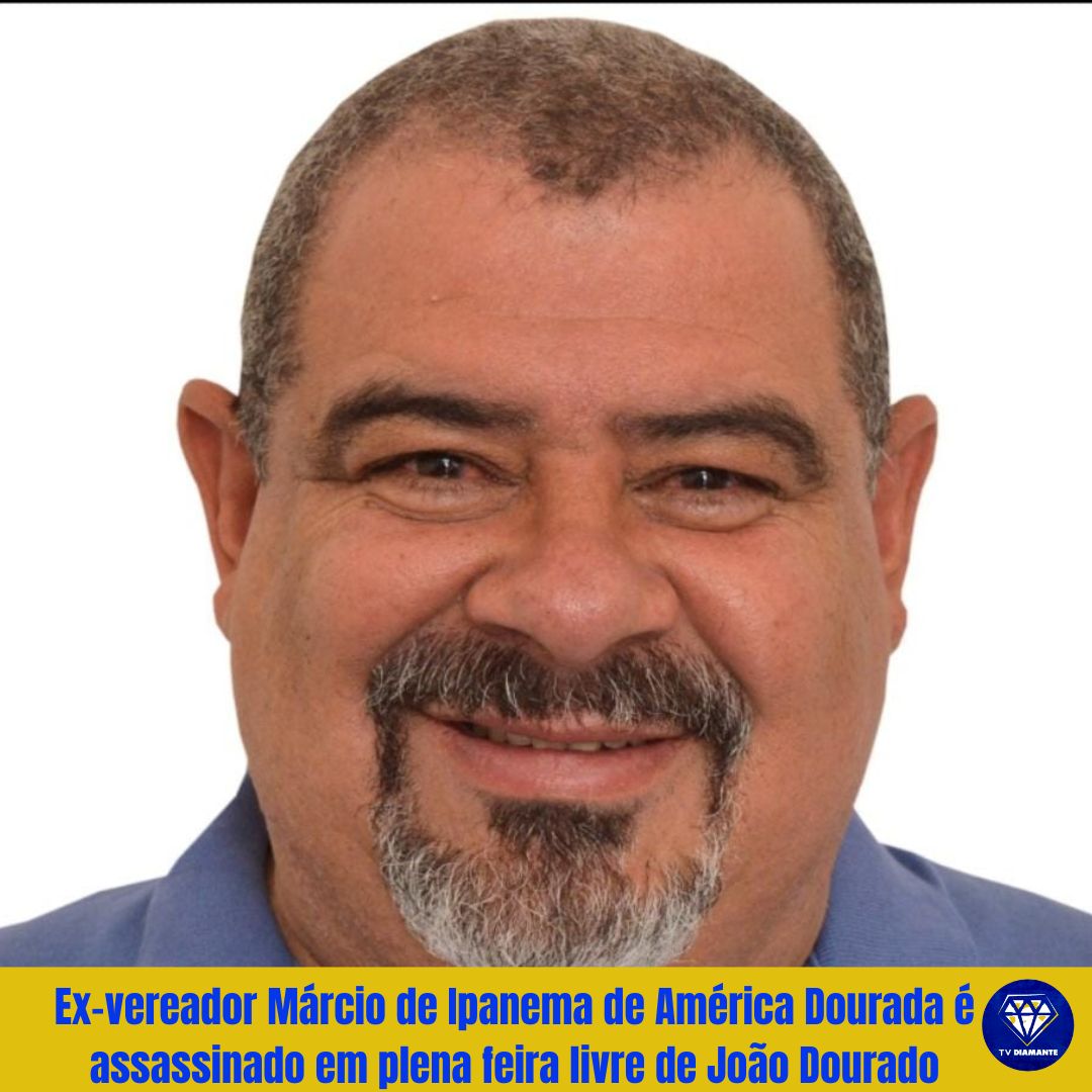 Ex-vereador Márcio de Ipanema de América Dourada é assassinado em plena feira livre de João Dourado