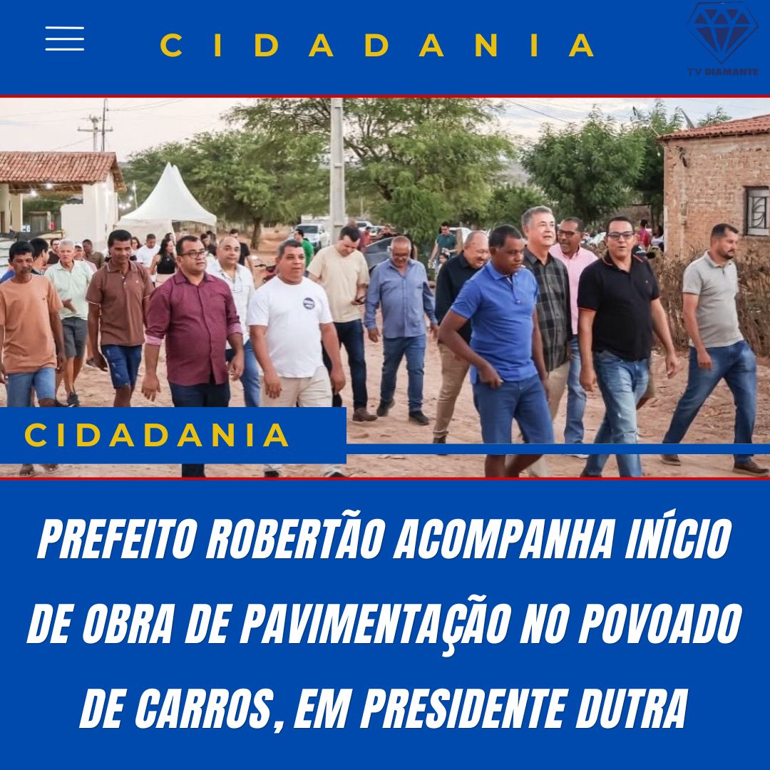 NOTICIAS DE P. DUTRA : PREFEITO ROBERTÃO ACOMPANHA INÍCIO DE OBRA DE PAVIMENTAÇÃO NO POVOADO DE CARROS, EM PRESIDENTE DUTRA