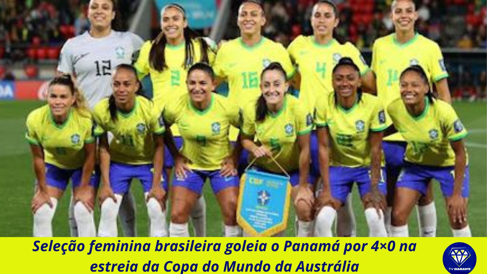 Seleção feminina brasileira goleia o Panamá por 4×0 na estreia da Copa do Mundo da Austrália