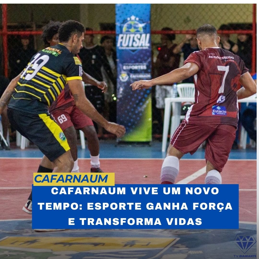 CAFARNAUM: CAFARNAUM VIVE UM NOVO TEMPO: ESPORTE GANHA FORÇA E TRANSFORMA VIDAS
