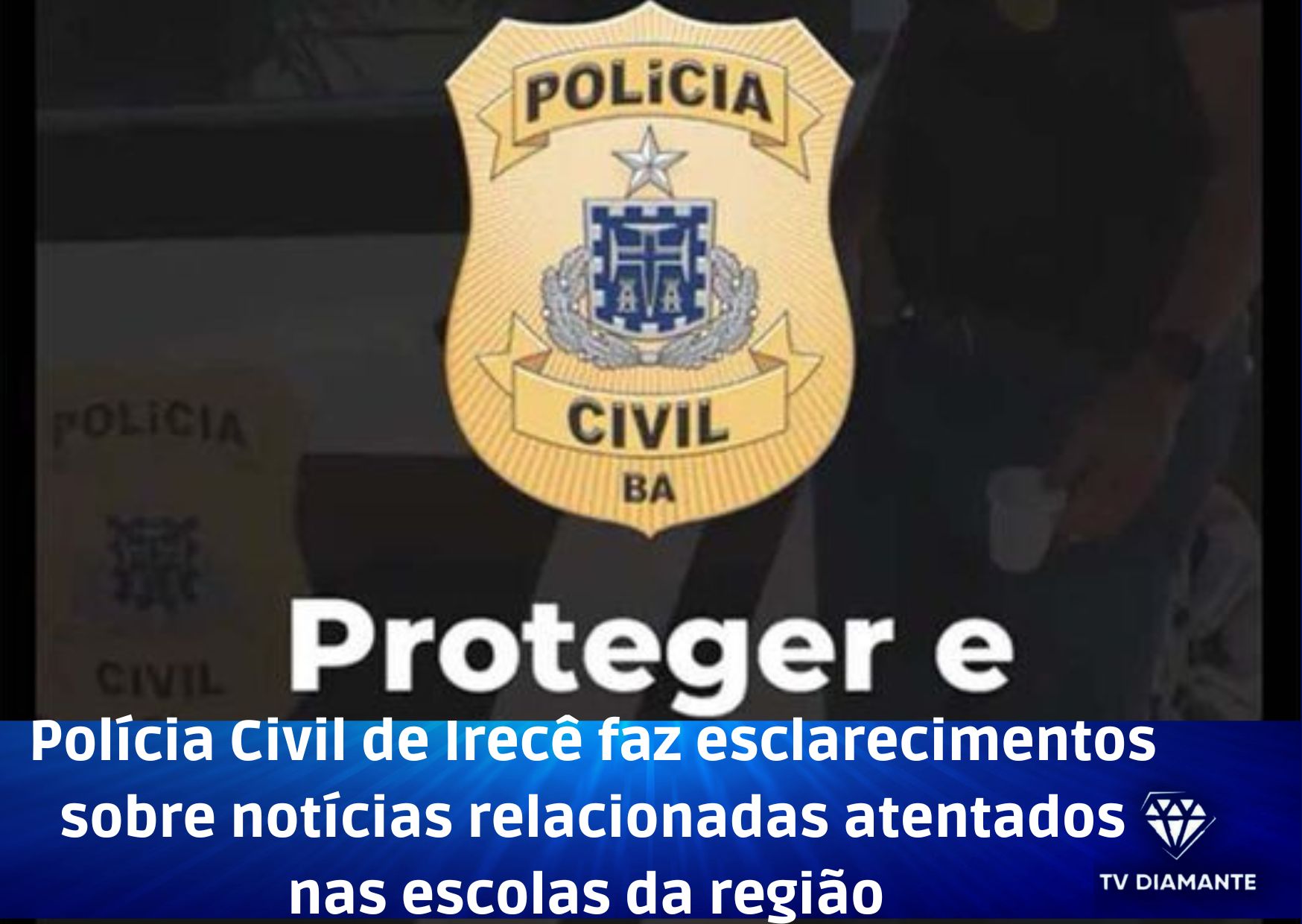 Polícia Civil de Irecê faz esclarecimentos sobre notícias relacionadas atentados nas escolas da região