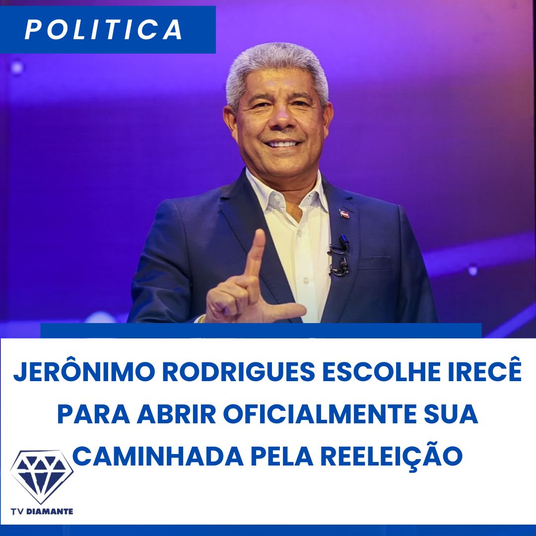 NOTICIAS DA POLITICA: JERÔNIMO RODRIGUES ESCOLHE IRECÊ PARA ABRIR OFICIALMENTE SUA CAMINHADA PELA REELEIÇÃO