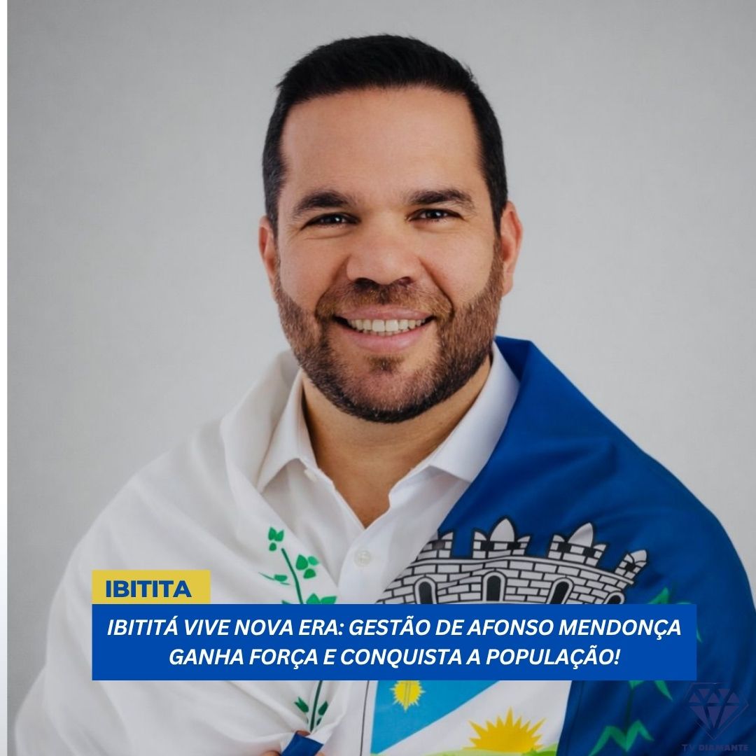 IBITITÁ:  VIVE NOVA ERA: GESTÃO DE AFONSO MENDONÇA GANHA FORÇA E CONQUISTA A POPULAÇÃO!