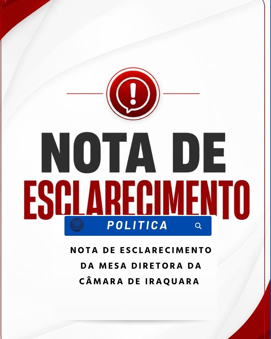 NOTICIAS DA POLITICA:   ​NOTA DE ESCLARECIMENTO