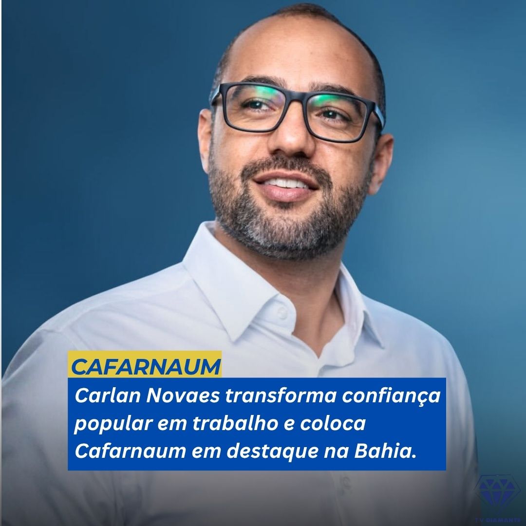 CAFARNAUM: Cafarnaum: a Terra de Milagres que vive um novo tempo de desenvolvimento e protagonismo político
